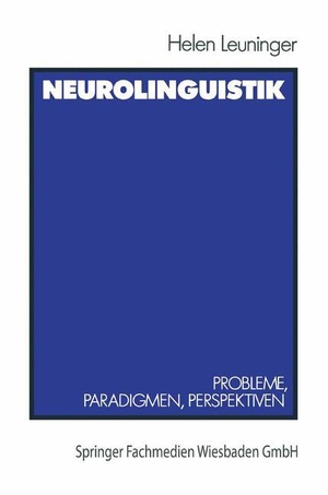Leuninger, Helen. Neurolinguistik - Probleme, Paradigmen, Perspektiven. VS Verlag für Sozialwissenschaften, 1989.