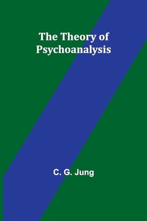 Jung, C. G.. The Theory of Psychoanalysis. Alpha Edition, 2023.