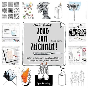 Blume, Katja. Du hast das Zeug zum Zeichnen! - Sofort loslegen mit kreativen Motiven und jeder Menge Zeichenideen. dpunkt.Verlag, 2022.