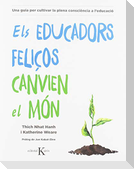 Els educadors feliços canvien el món : una guia per cultivar la plena consciència a l'educació
