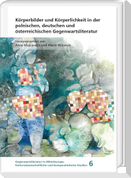 Körperbilder und Körperlichkeit in der polnischen, deutschen und österreichischen Gegenwartsliteratur
