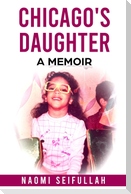 Chicago's Daughter A Memoir