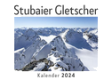 Stubaier Gletscher (Wandkalender 2024, Kalender DIN A4 quer, Monatskalender im Querformat mit Kalendarium, Das perfekte Geschenk)
