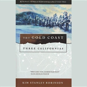 Robinson, Kim Stanley. The Gold Coast. Blackstone Publishing, 2015.