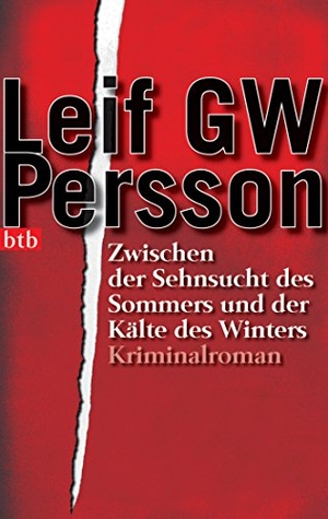 Persson, Leif G. W.. Zwischen der Sehnsucht des Sommers und der Kälte des Winters. btb Taschenbuch, 2006.
