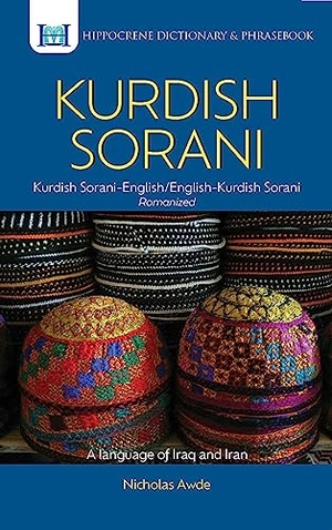 Awde, Nicholas. Kurdish (Sorani)-English/English-Kurdish (Sorani) Dictionary & Phrasebook. Hippocrene Books, 2009.