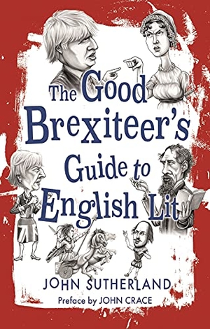 Sutherland, John. The Good Brexiteers Guide to English Lit. Reaktion Books, 2018.