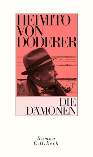 Doderer, Heimito Von. Die Dämonen - Nach der Chronik des Sektionsrates Geyrenhoff. Roman. C.H. Beck, 2026.