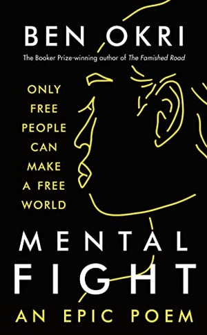 Okri, Ben. Mental Fight. Bloomsbury Publishing plc, 2022.