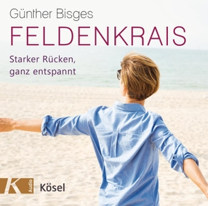 Bisges, Günther. Feldenkrais - Starker Rücken, ganz entspannt. Kösel-Verlag, 2017.