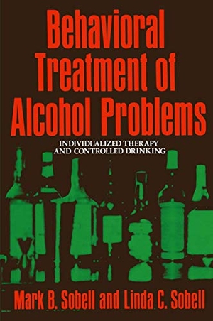 Sobell, M.. Behavioral Treatment of Alcohol Problems - Individualized Therapy and Controlled Drinking. Springer US, 2013.