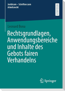Rechtsgrundlagen, Anwendungsbereiche und Inhalte des Gebots fairen Verhandelns