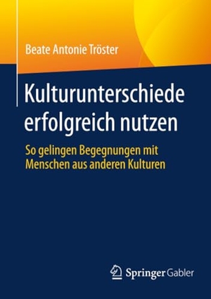 Tröster, Beate Antonie. Kulturunterschiede erfolgreich nutzen - So gelingen Begegnungen mit Menschen aus anderen Kulturen. Springer Fachmedien Wiesbaden, 2026.