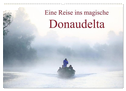 Eine Reise ins magische Donaudelta (Wandkalender 2024 DIN A2 quer), CALVENDO Monatskalender