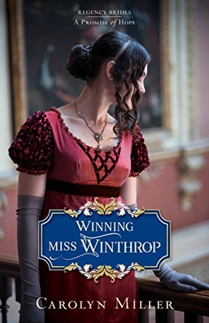 Miller, Carolyn. Winning Miss Winthrop. Kregel Publications, 2018.