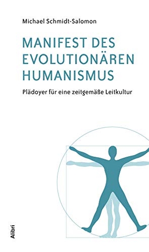 Schmidt-Salomon, Michael. Manifest des evolutionären Humanismus - Plädoyer für eine zeitgemäße Leitkultur. Alibri Verlag, 2006.