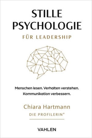 Hartmann, Elke. Stille Psychologie für Leadership - Menschen lesen, Verhalten entschlüsseln, Identität verstehen. Vahlen Franz GmbH, 2026.