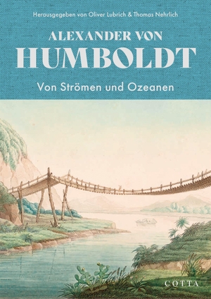 Humboldt, Alexander Von. Von Strömen und Ozeanen. Cotta, 2026.