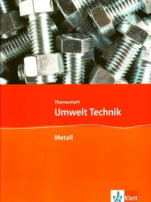 Umwelt: Technik Themenheft. Metall - Metall. Klett Ernst /Schulbuch, 2010.