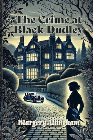Allingham, Margery. The Crime at Black Dudley. Blurb, 2026.