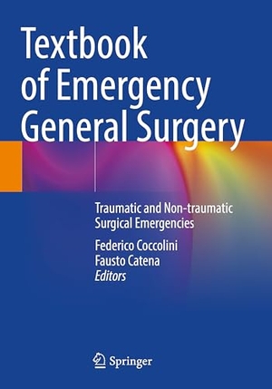 Coccolini, Federico / Fausto Catena (Hrsg.). Textbook of Emergency General Surgery - Traumatic and Non-traumatic Surgical Emergencies. Springer, 2024.