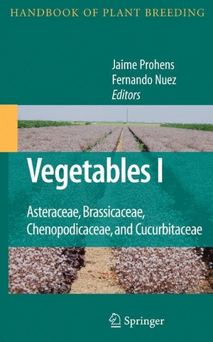 Nuez, Fernando / Jaime Prohens-Tomás (Hrsg.). Vegetables I - Asteraceae, Brassicaceae, Chenopodicaceae, and Cucurbitaceae. Springer New York, 2007.