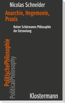 Anarchie, Hegemonie, Praxis