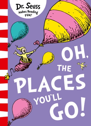 Seuss, Dr.. Oh, The Places You'll Go!. Harper Collins Publ. UK, 2016.
