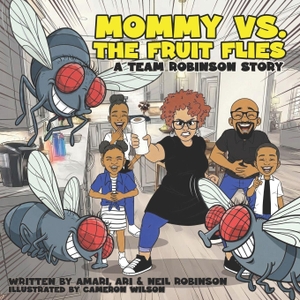 Robinson, Ari / Neil Robinson. Mommy vs. The Fruit Flies - A Team Robinson Story. Independently published, 2026.