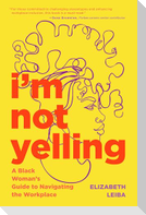 I'm Not Yelling