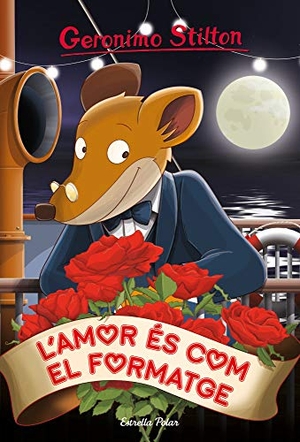Stilton, Geronimo / David Nel·Lo. L'amor és com el formatge. Estrella Polar, 2019.