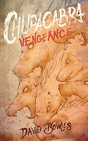 Bowles, David. Chupacabra Vengeance. Broken River Books, 2017.