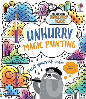 Reynolds, Eddie. Unhurry Magic Painting. Usborne Publishing Ltd, 2021.