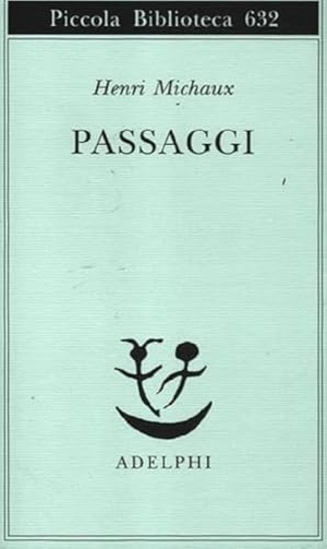 Michaux, Henri. Passaggi. , 2012.
