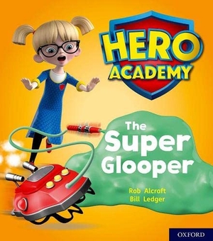 Alcraft, Rob. Hero Academy: Oxford Level 5, Green Book Band: The Super Glooper. Oxford University Press, 2018.