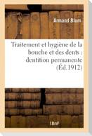 Traitement et hygiène de la bouche et des dents