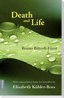 Death and Life - With commentary from the hereafter by Elisabeth Kübler-Ross