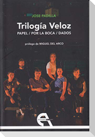 Trilogía veloz : Papel ; Por la boca ; Dados