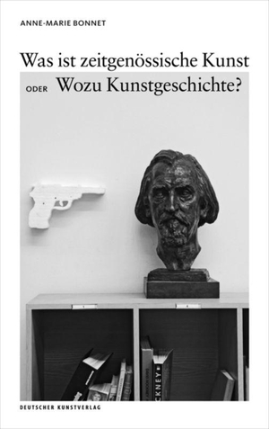Bonnet, Anne-Marie. Was ist zeitgenössische Kunst oder Wozu Kunstgeschichte?. Deutscher Kunstverlag, 2018.