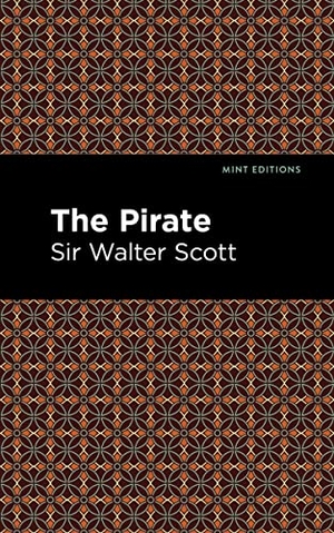 Scott, Walter. The Pirate. Mint Editions, 2021.