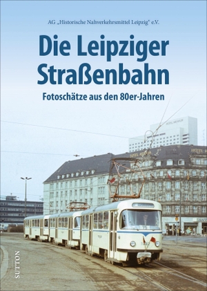 Die Leipziger Straßenbahn - Fotoschätze aus den 80er-Jahren. Sutton Verlag GmbH, 2021.