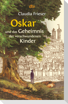 Oskar und das Geheimnis der verschwundenen Kinder