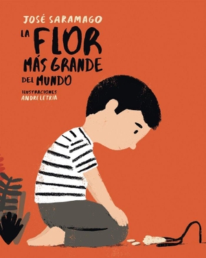 Saramago, Jose. La Flor Más Grande del Mundo / The Biggest Flower in the World. Prh Grupo Editorial, 2016.