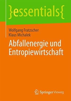 Michalek, Klaus / Wolfgang Fratzscher. Abfallenergie und Entropiewirtschaft. Springer Fachmedien Wiesbaden, 2013.