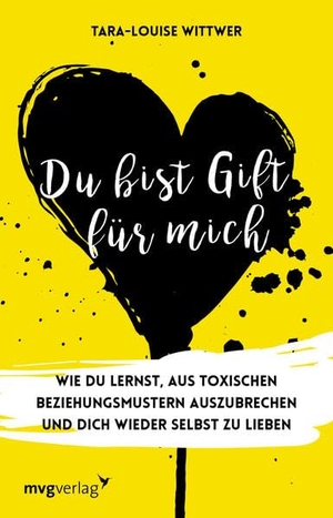 Wittwer, Tara-Louise. Du bist Gift für mich - Wie du lernst, aus toxischen Beziehungsmustern auszubrechen und dich wieder selbst zu lieben. MVG Moderne Vlgs. Ges., 2020.