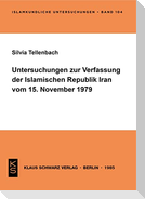 Untersuchungen zur Verfassung der Islamischen Republik Iran vom 15. November 1979
