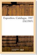 Exposition. Catalogue. 1887