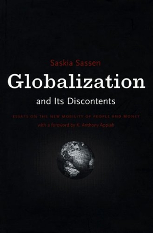 Sassen, Saskia. Globalization and Its Discontents. The New Press, 1999.