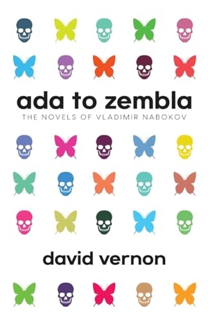 Vernon. Ada to Zembla - The Novels of Vladimir Nabokov. Endellion Press, 2024.