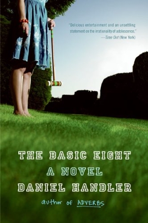 Handler, Daniel. The Basic Eight. HarperCollins, 2006.